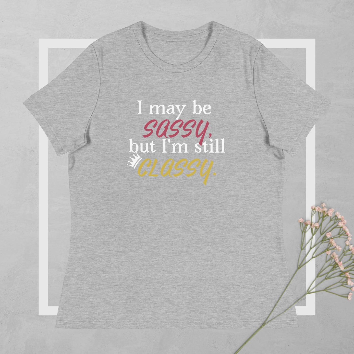 Women's Relaxed 'Sassy Classy' T-Shirt